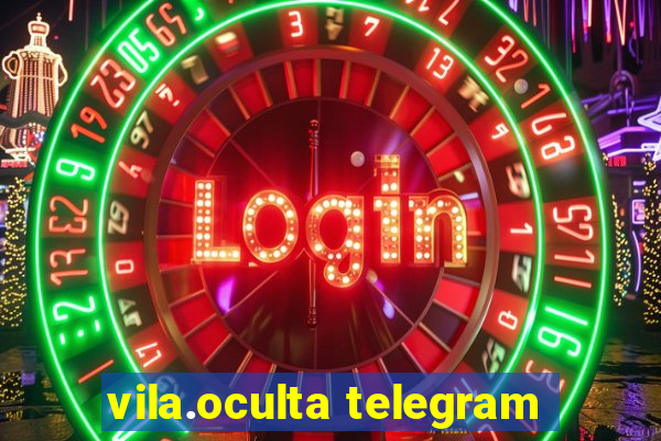 vila.oculta telegram